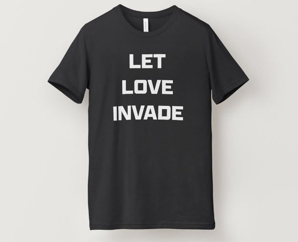 Let Love Invade OG Tee