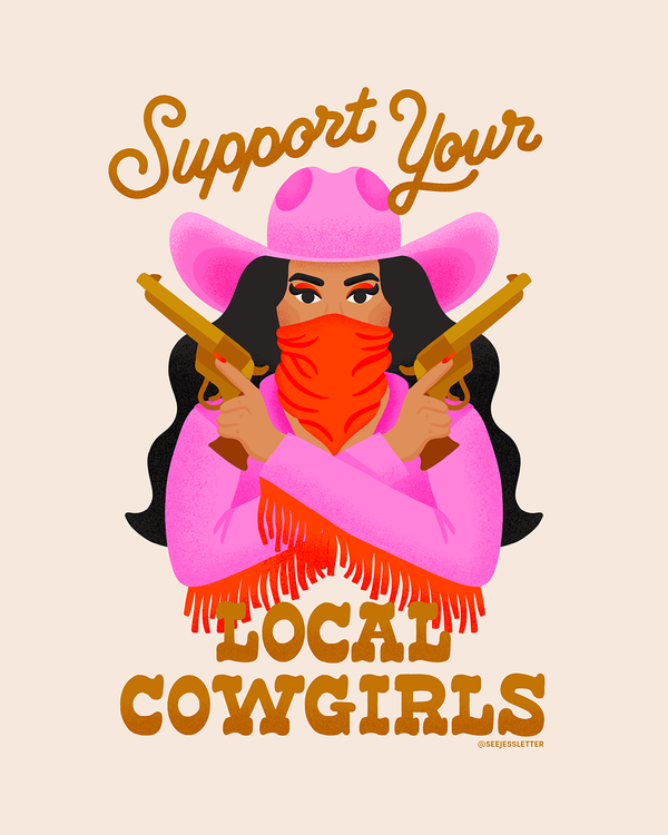 Support Your Local Cowgirls Print