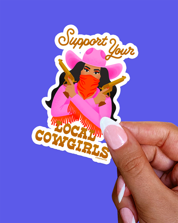 Support Your Local Cowgirls Sticker