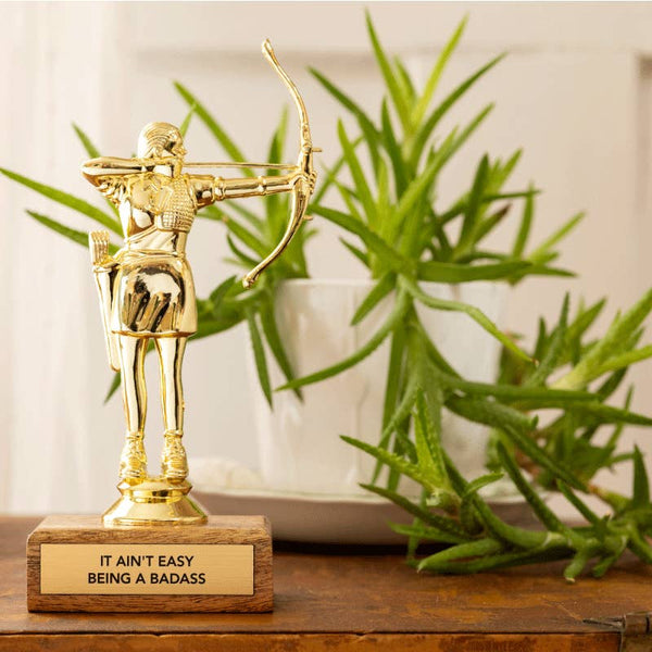 "It Ain't Easy Being a Badass" Trophy
