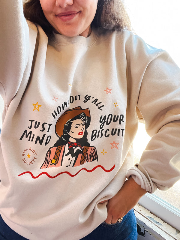 Mind Your Biscuits Sweatshirt