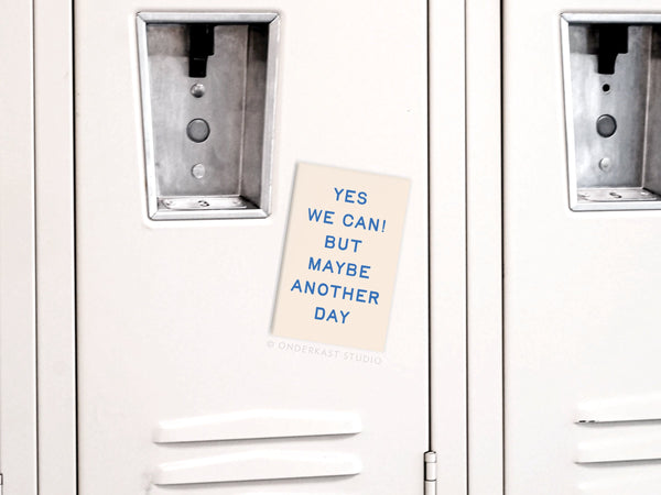 We Can Another Day Refrigerator Magnet