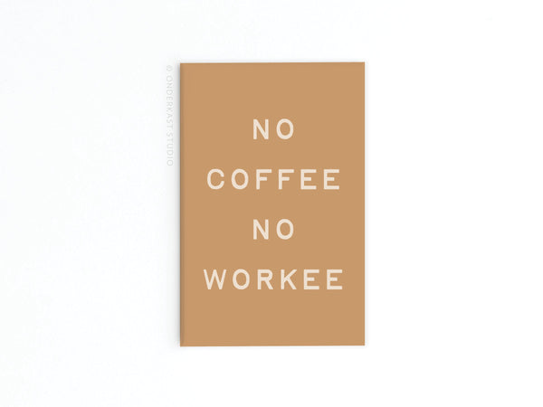 No Coffee No Workee Refrigerator Magnet