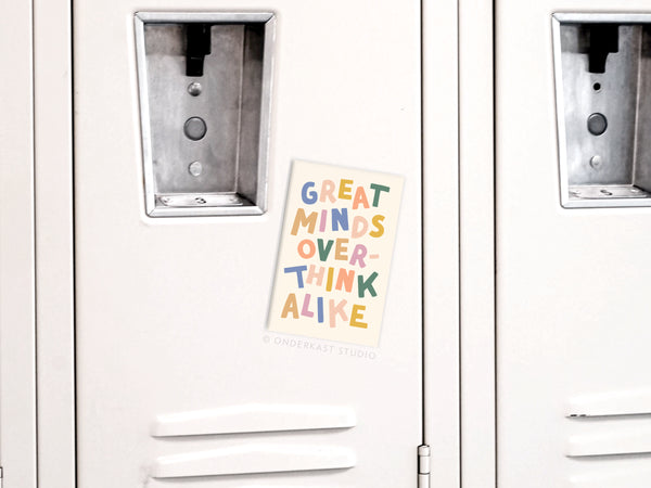 Great Minds Overthink Alike Refrigerator Magnet