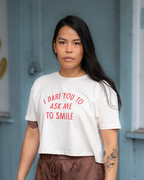 I Dare You To Ask Me To Smile Crop Tee