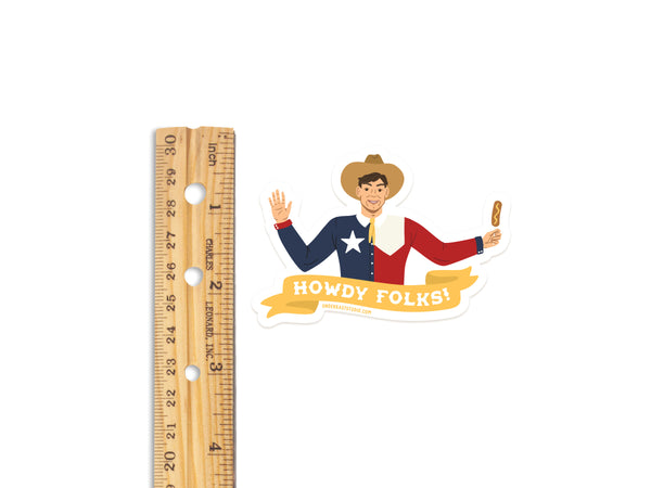 Howdy Folks Sticker