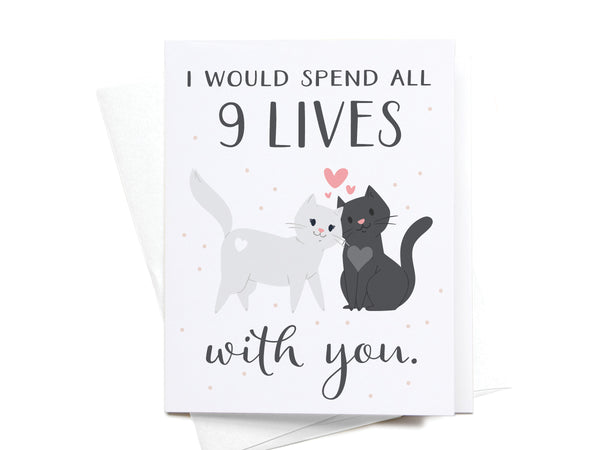 I Would Spend All 9 Lives With You Cats Greeting Card - DS