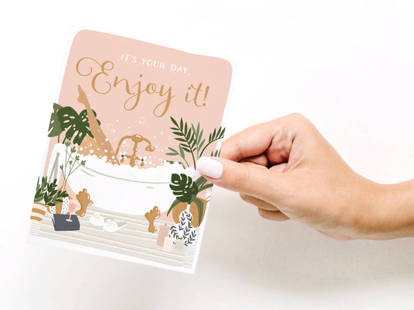 It's Your Day Bubblebath Greeting Card - HS